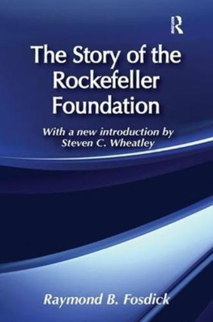 Book cover of: Story of the Rockefeller Foundation. By: Raymond B. Fosdick