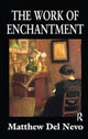 Book cover of: Work of Enchantment. By: Matthew Del Nevo