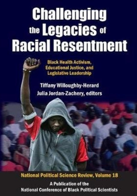 Book cover of: Challenging the Legacies of Racial Resentment. By: Tiffany Willoughby-Herard