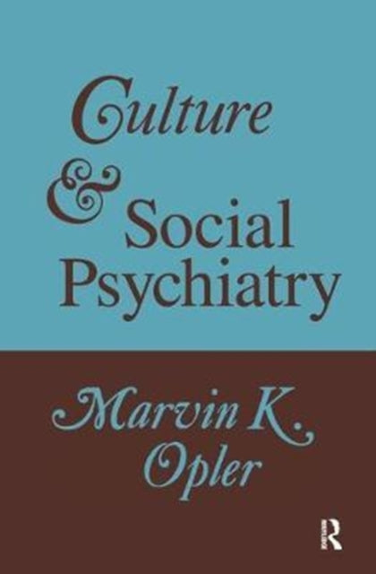 Book cover of: Culture and Social Psychiatry. By: Marvin Opler