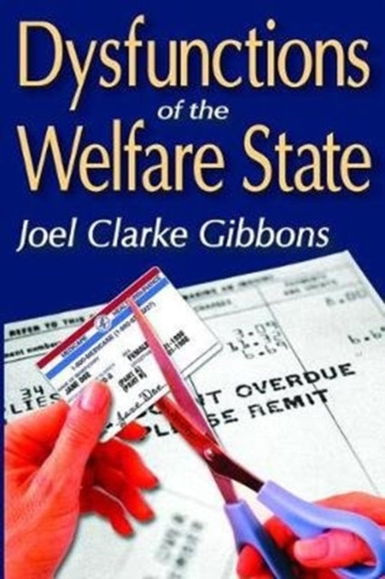 Book cover of: Dysfunctions of the Welfare State. By: Joel Gibbons