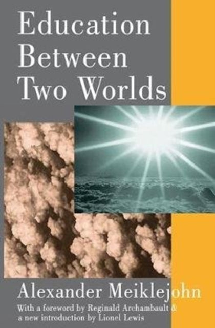 Book cover of: Education Between Two Worlds. By: Alexander Meiklejohn
