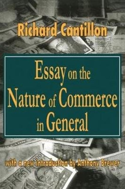 Book cover of: Essay on the Nature of Commerce in General. By: Richard Cantillon