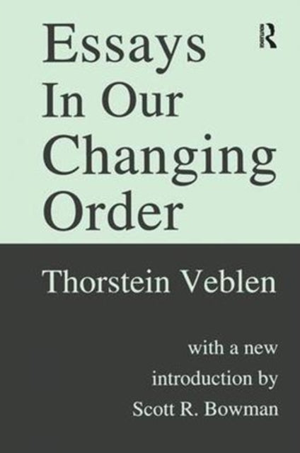 Book cover of: Essays in Our Changing Order. By: Thorstein Veblen