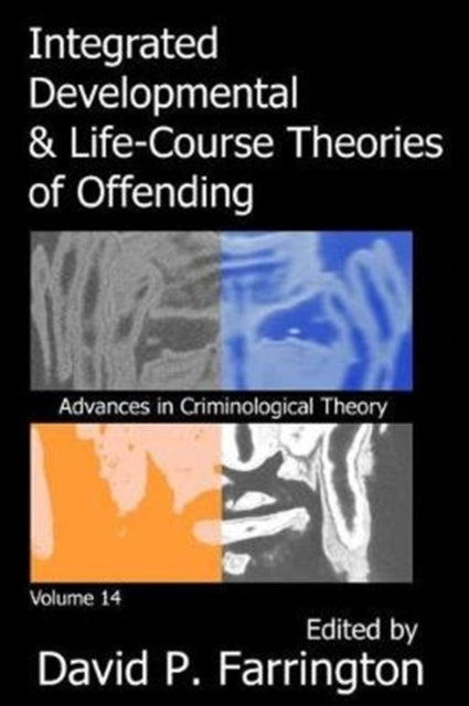 Book cover of: Integrated Developmental and Life-course Theories of Offending. By: David P. Farrington