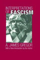 Book cover of: Interpretations of Fascism. By: A. James Gregor