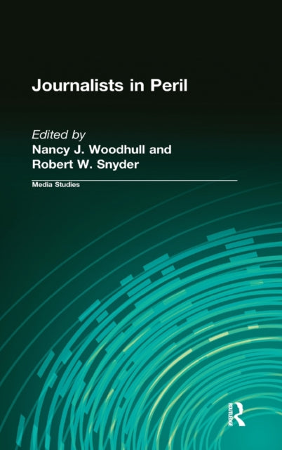 Book cover of: Journalists in Peril. By: Nancy J. Woodhull