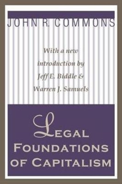 Book cover of: Legal Foundations of Capitalism. By: John R. Commons