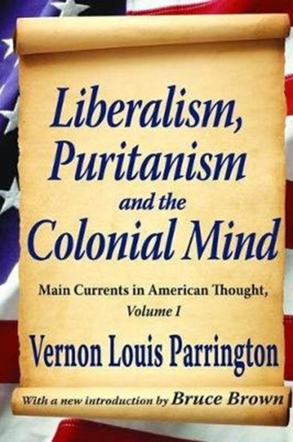 Book cover of: Liberalism, Puritanism and the Colonial Mind. By: Richard Labunski