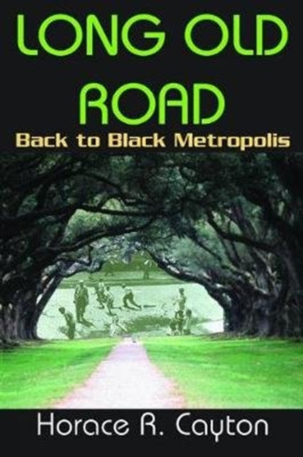 Book cover of: Long Old Road. By: Horace R. Cayton