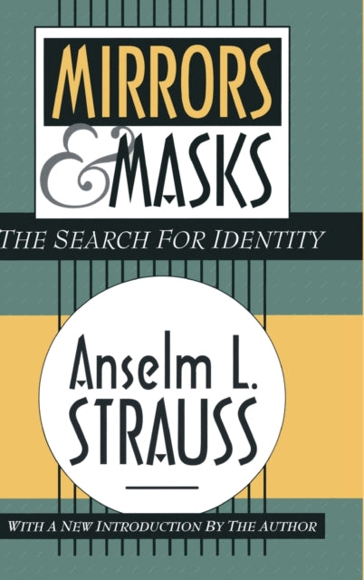 Book cover of: Mirrors and Masks. By: Anselm L. Strauss