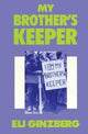 Book cover of: My Brother's Keeper. By: Eli Ginzberg