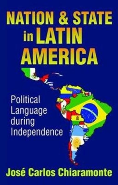 Book cover of: Nation and State in Latin America. By: José Carlos Chiaramonte