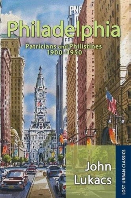 Book cover of: Philadelphia. By: John Lukacs