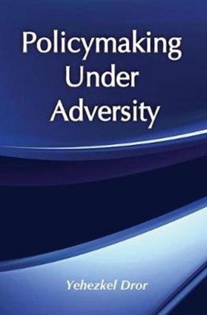 Book cover of: Policymaking under Adversity. By: Yehezkel Dror