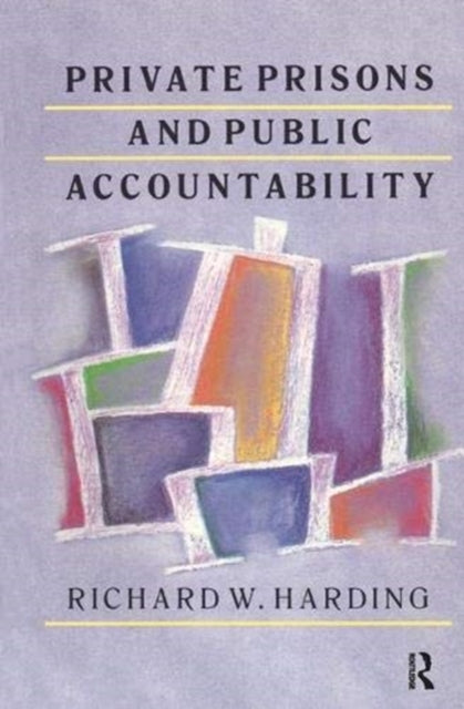 Book cover of: Private Prisons and Public Accountability. By: Harding, Richard