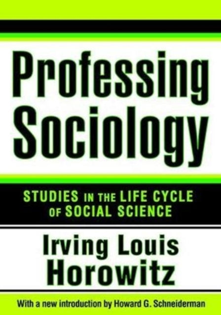 Book cover of: Professing Sociology. By: Irving Horowitz