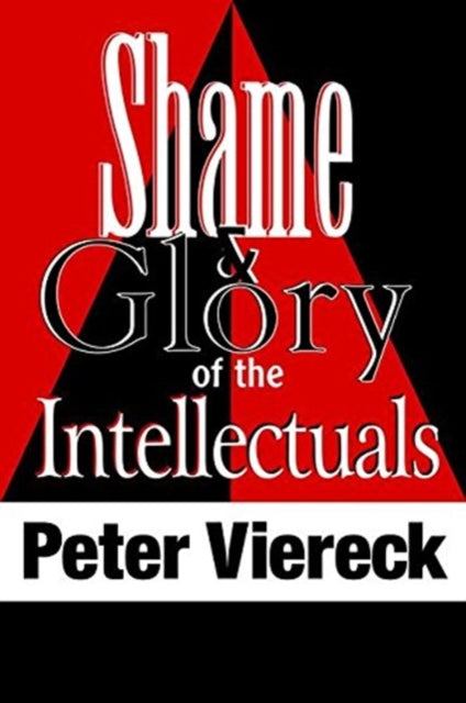 Book cover of: Shame and Glory of the Intellectuals. By: Peter Viereck