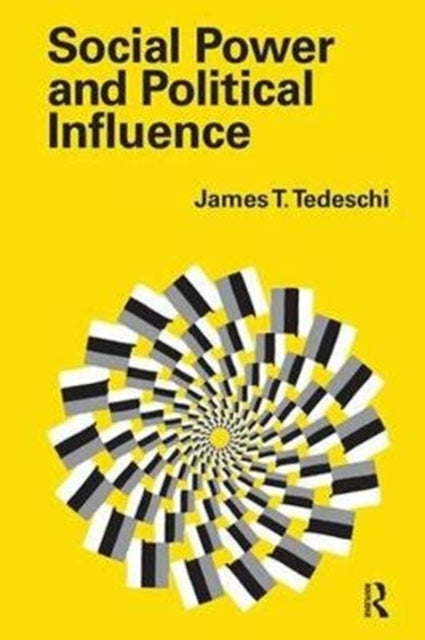 Book cover of: Social Power and Political Influence. By: James T. Tedeschi