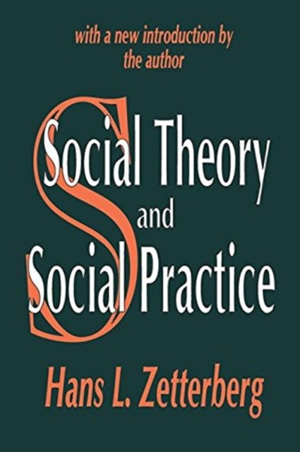 Book cover of: Social Theory and Social Practice. By: Hans Zetterberg