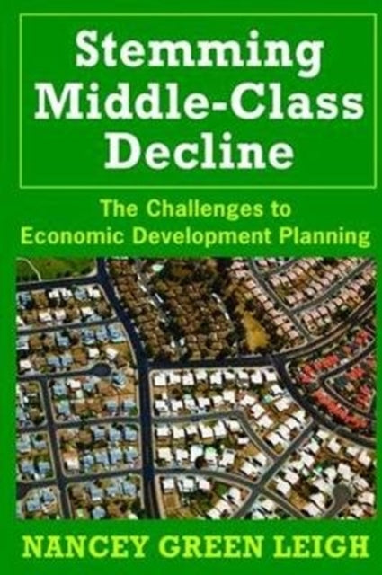 Book cover of: Stemming Middle-Class Decline. By: Nancey Green Leigh