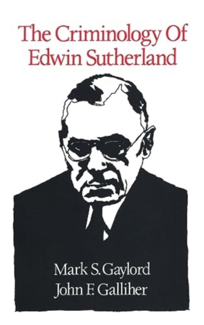 Book cover of: Criminology of Edwin Sutherland. By: Mark S. Gaylord