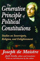 Book cover of: Generative Principle of Political Constitutions. By: Joseph de Maistre