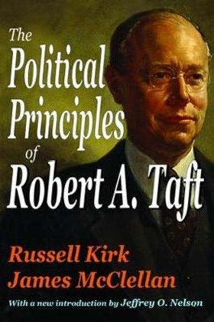 Book cover of: Political Principles of Robert A. Taft. By: Russell Kirk
