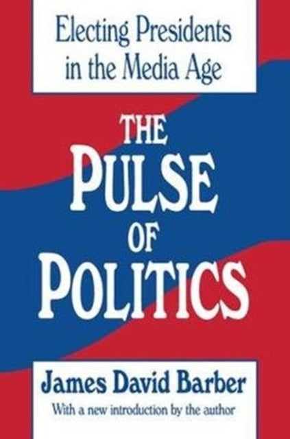 Book cover of: Pulse of Politics. By: James David Barber