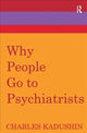 Book cover of: Why People Go to Psychiatrists. By: Charles Kadushin