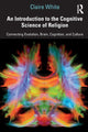 Book cover of: Introduction to the Cognitive Science of Religion. By: Claire White