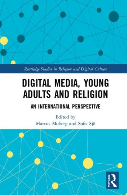Book cover of: Digital Media, Young Adults and Religion. By: Marcus Moberg