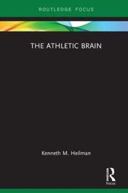 Book cover of: Athletic Brain. By: Kenneth M. Heilman