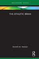 Book cover of: Athletic Brain. By: Kenneth M. Heilman
