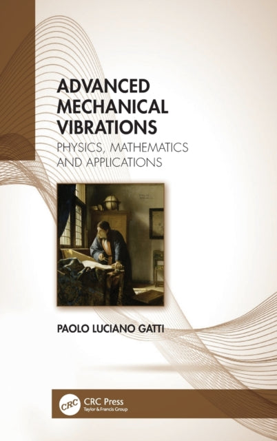 Book cover of: Advanced Mechanical Vibrations. By: Paolo L. Gatti