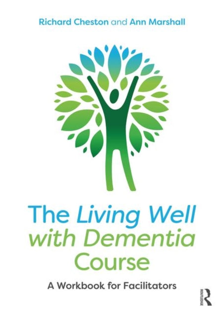 Book cover of: Living Well with Dementia Course. By: Richard Cheston