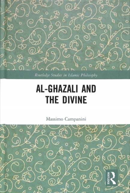 Book cover of: Al-Ghazali and the Divine. By: Massimo Campanini