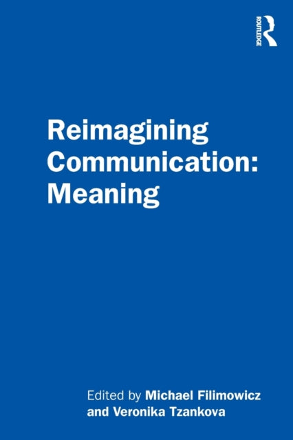 Book cover of: Reimagining Communication: Meaning. By: Michael Filimowicz