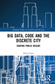 Book cover of: Big Data, Code and the Discrete City. By: Silvio Carta