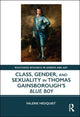 Book cover of: Class, Gender, and Sexuality in Thomas Gainsborough’s Blue Boy. By: Valerie Hedquist