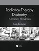 Book cover of: Radiation Therapy Dosimetry. By: Arash Darafsheh