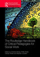 Book cover of: Routledge Handbook of Critical Pedagogies for Social Work. By: Christine Morley