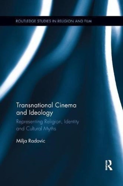 Book cover of: Transnational Cinema and Ideology. By: Milja Radovic
