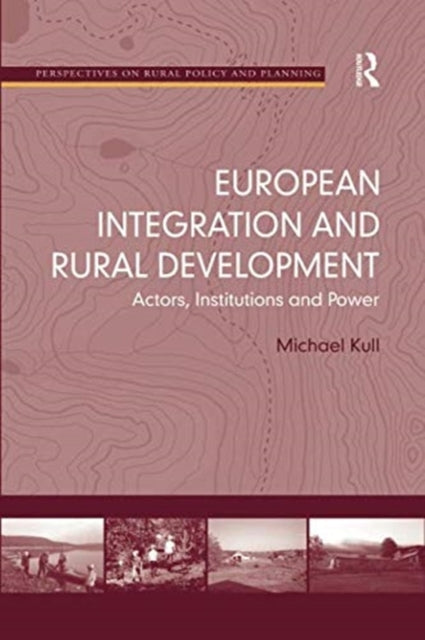 Book cover of: European Integration and Rural Development. By: Michael Kull