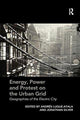 Book cover of: Energy, Power and Protest on the Urban Grid. By: Andrés Luque-Ayala