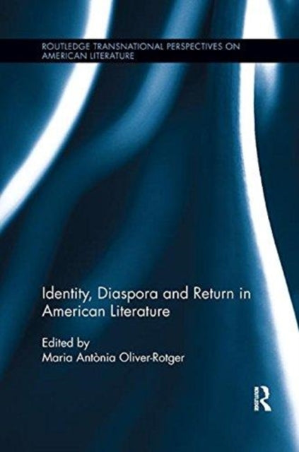 Book cover of: Identity, Diaspora and Return in American Literature. By: Maria Antònia Oliver-Rotger