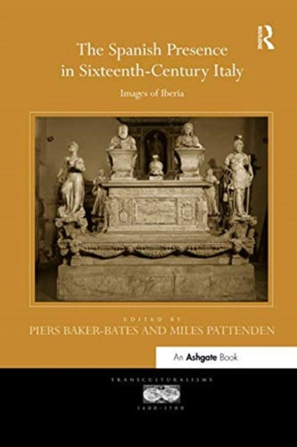 Book cover of: Spanish Presence in Sixteenth-Century Italy. By: Piers Baker-Bates