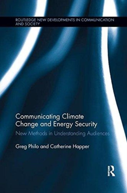 Book cover of: Communicating Climate Change and Energy Security. By: Greg Philo