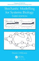Book cover of: Stochastic Modelling for Systems Biology, Third Edition. By: Darren J. Wilkinson