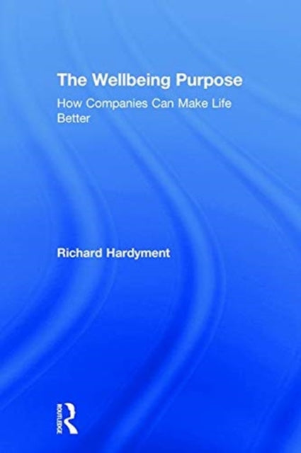 Book cover of: Wellbeing Purpose. By: Richard Hardyment